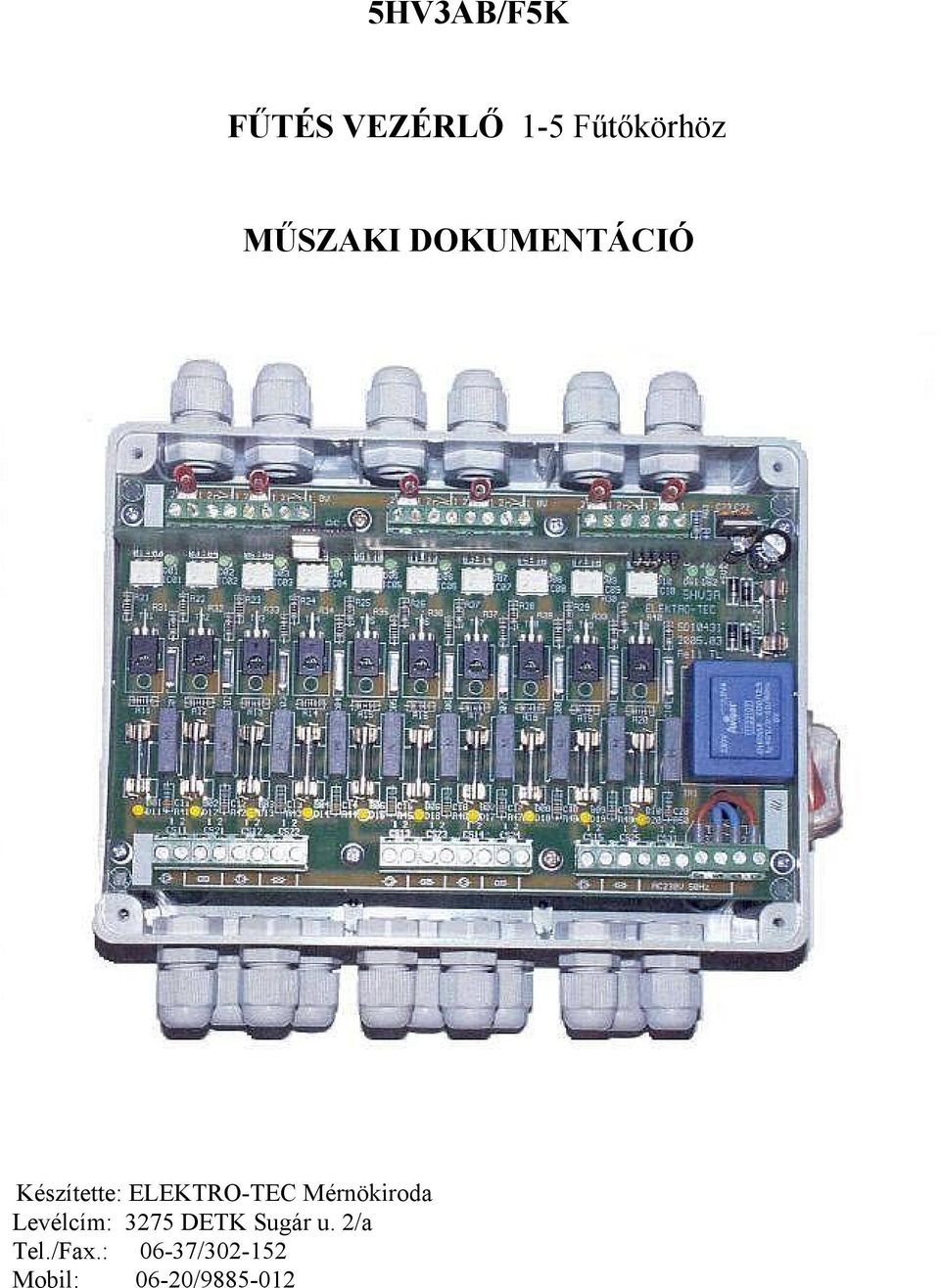 ELEKTRO-TEC Mérnökiroda Levélcím: 3275 DETK