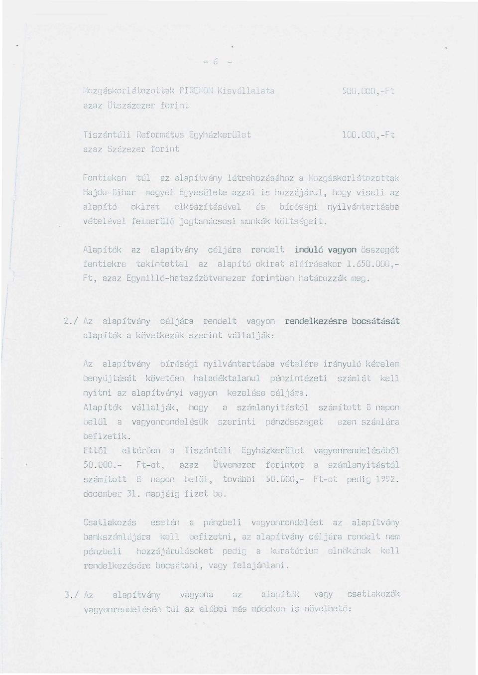 Az alapitv~ny bir6s~gi nyilv~ntart~sba v~te]6re ir~nyu16 k~relem benydjt~s~t k~vetgen