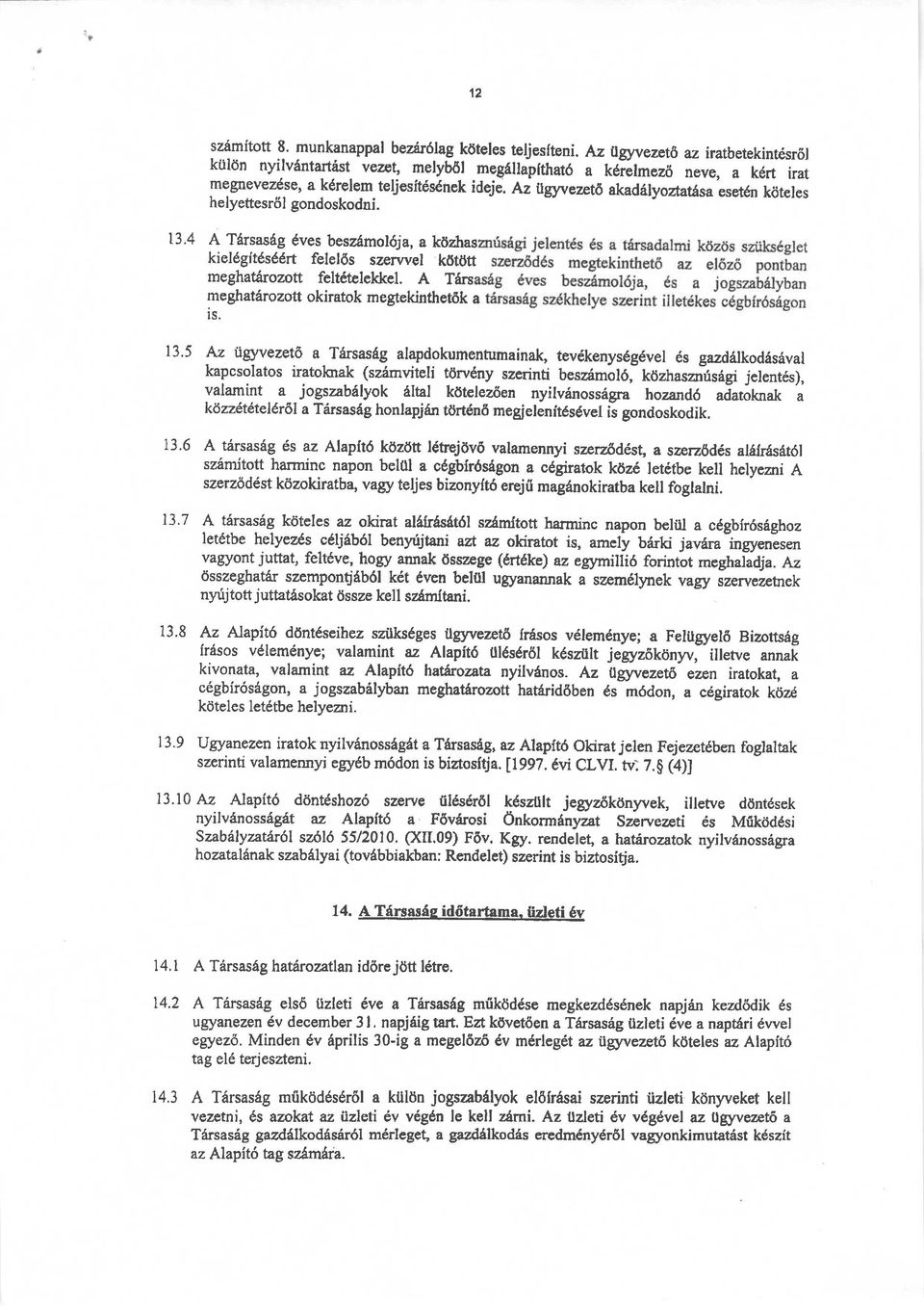 l3,4 A T4rsas6g dves besz6mol6ja, a kdzhas kiel6gftds6 rt felelos szerwel k6t0tt meghat6rozott felt telekkel. A T6rs meghat6rozott okiratok megtekinthetdk a is. 13.