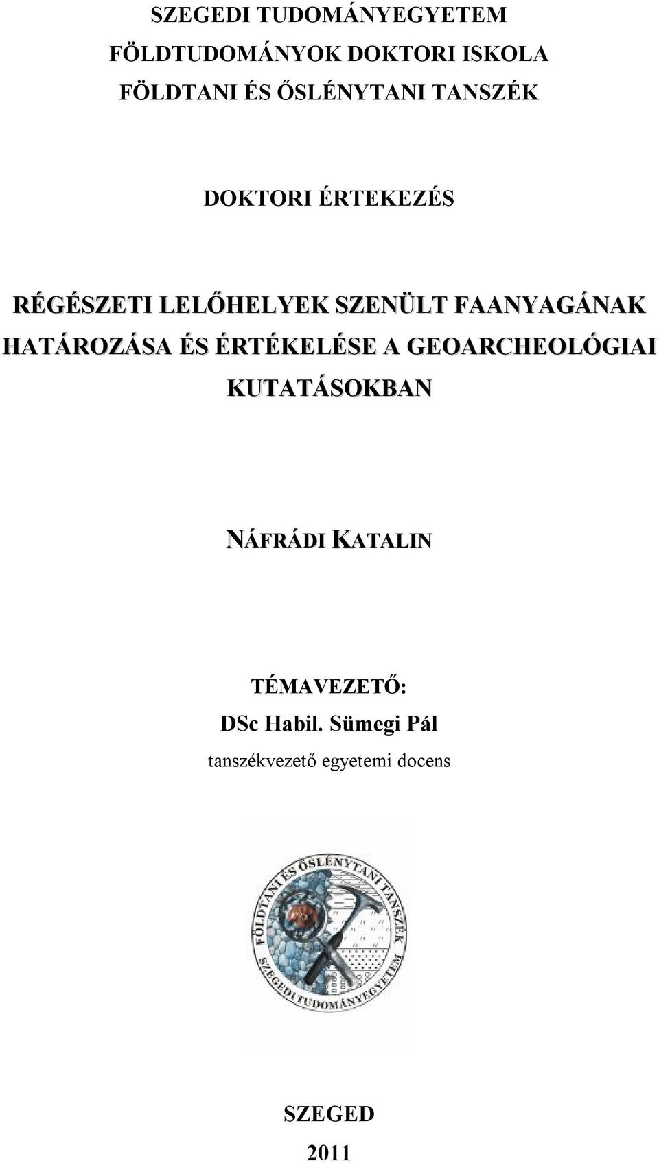 SZEGEDI TUDOMÁNYEGYETEM FÖLDTUDOMÁNYOK DOKTORI ISKOLA FÖLDTANI ÉS  ŐSLÉNYTANI TANSZÉK DOKTORI ÉRTEKEZÉS - PDF Free Download