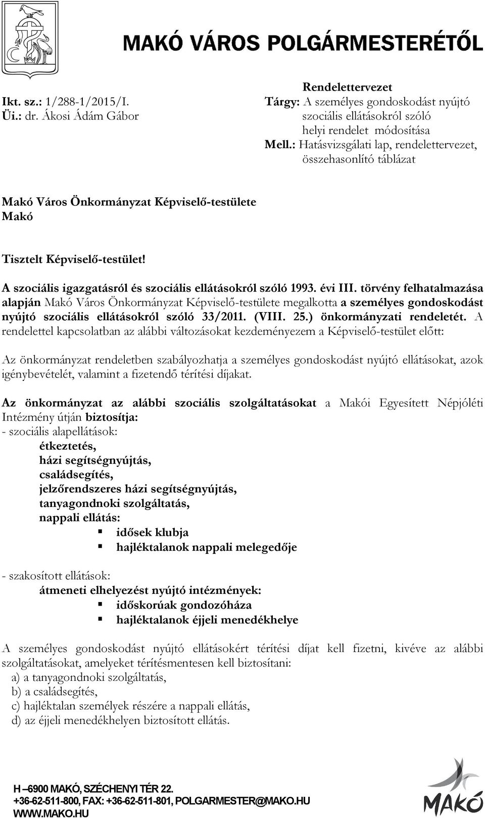 A szociális igazgatásról és szociális ellátásokról szóló 1993. évi III.