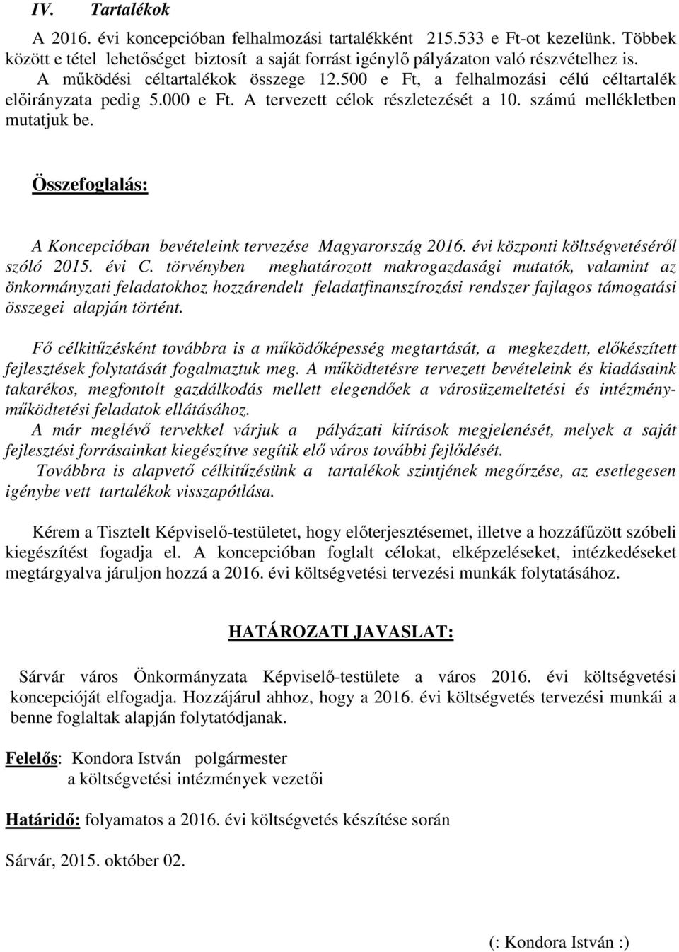 Összefoglalás: A Koncepcióban bevételeink tervezése Magyarország 2016. évi központi költségvetéséről szóló 2015. évi C.