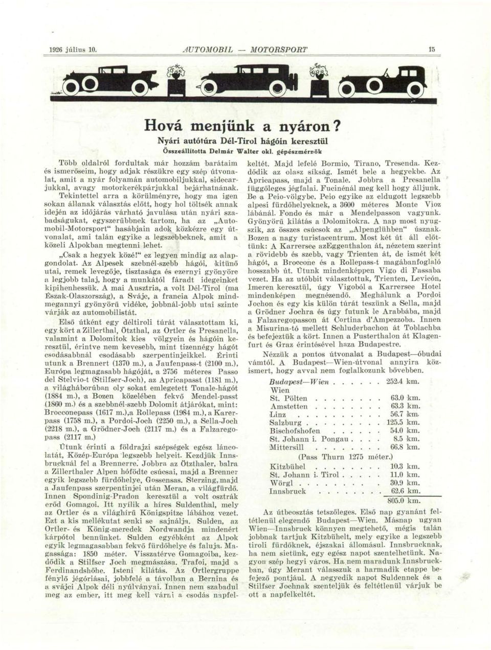 motorkerékpárjukkal bejárhatnának.