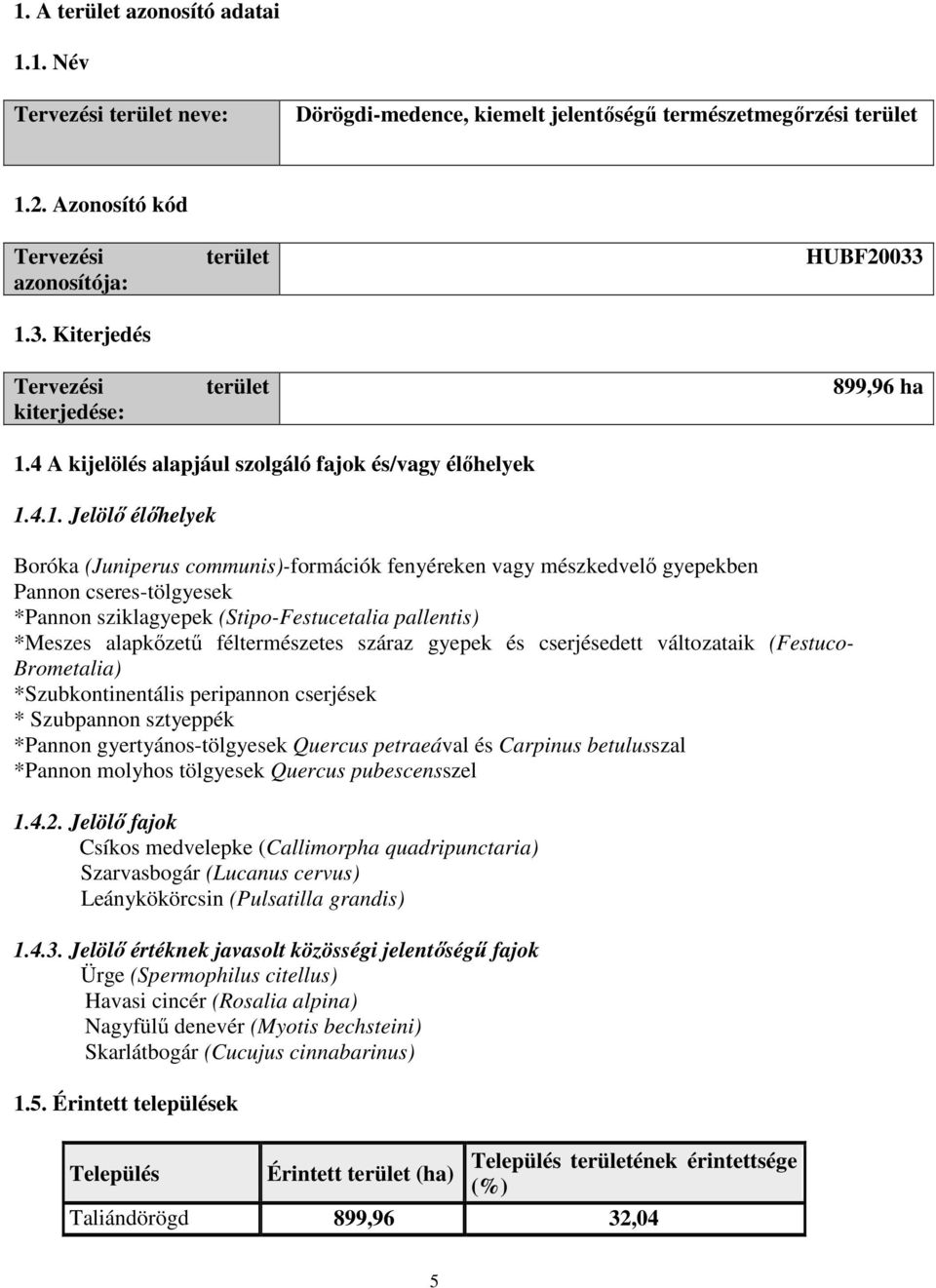 4 A kijelölés alapjául szolgáló fajok és/vagy élőhelyek 1.