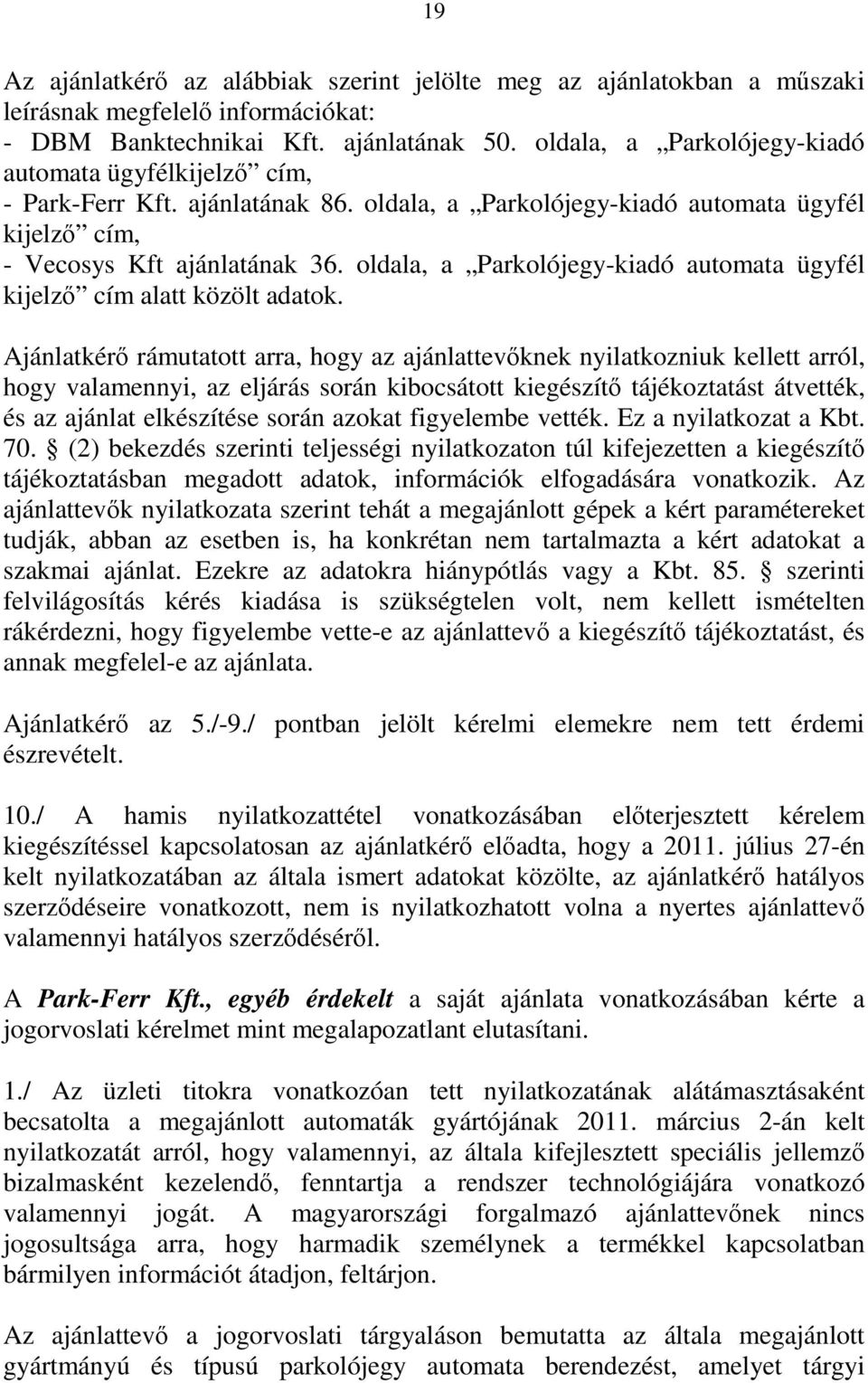 oldala, a Parkolójegy-kiadó automata ügyfél kijelző cím alatt közölt adatok.