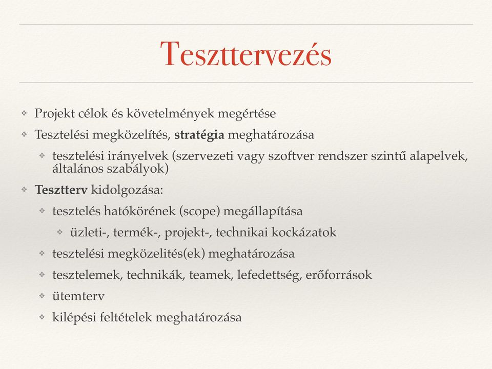 tesztelés hatókörének (scope) megállapítása üzleti-, termék-, projekt-, technikai kockázatok tesztelési