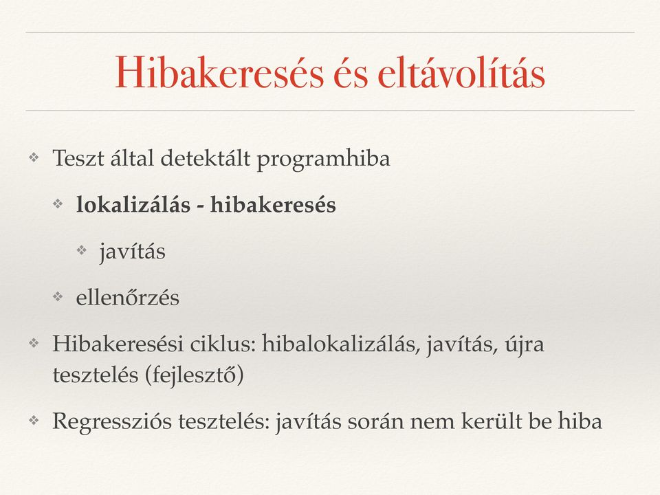 Hibakeresési ciklus: hibalokalizálás, javítás, újra
