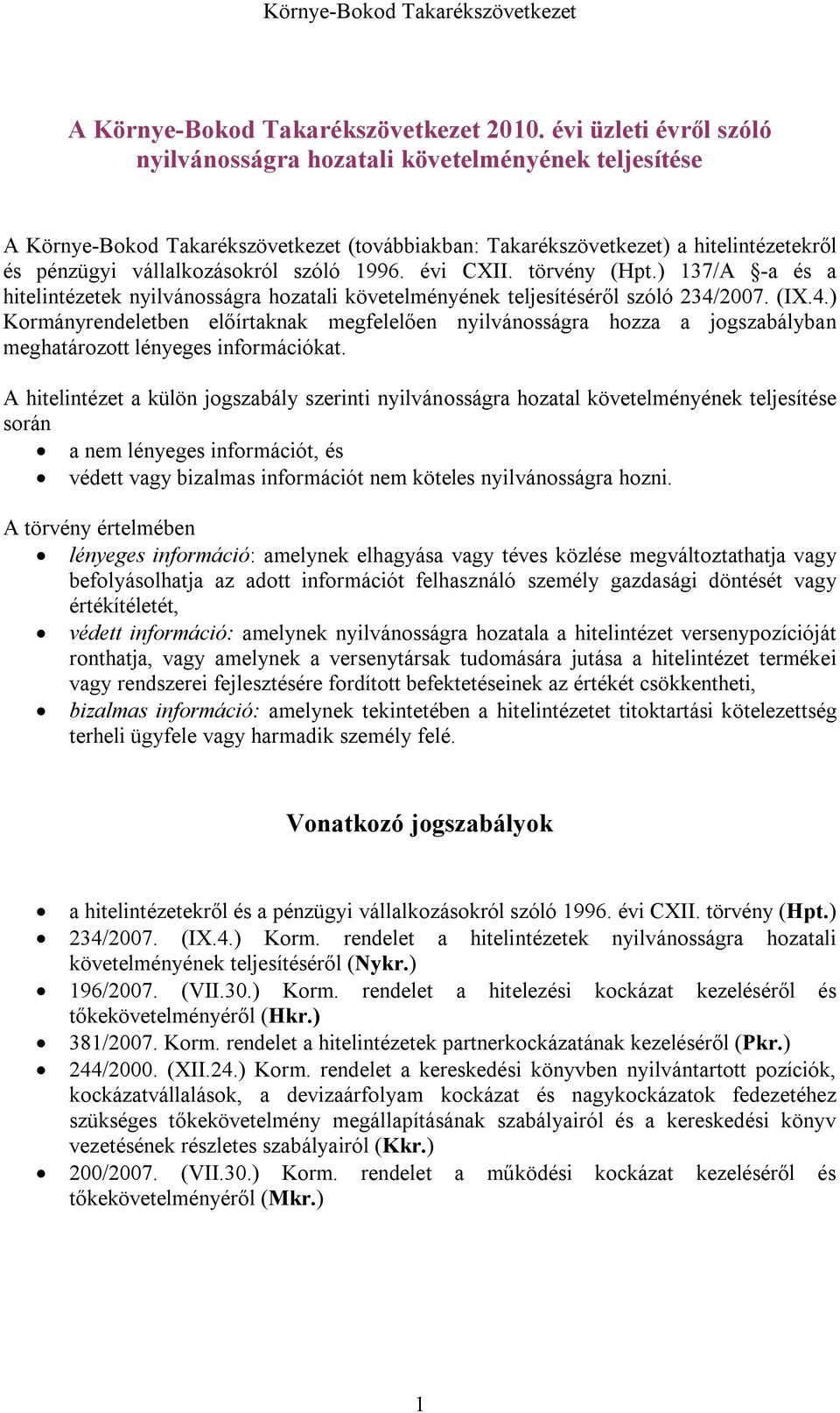 1996. évi CXII. törvény (Hpt.) 137/A -a és a hitelintézetek nyilvánosságra hozatali követelményének teljesítéséről szóló 234/