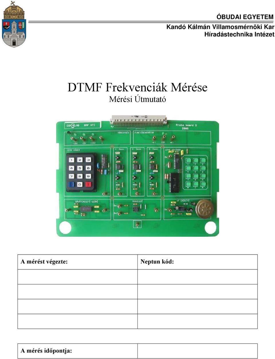 Intézet DTMF Frekvenciák Mérése Mérési