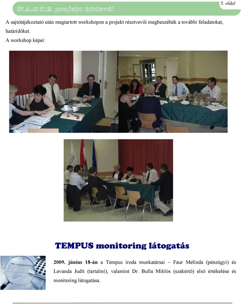 A workshop képei: TEMPUS monitoring látogatás 2009.