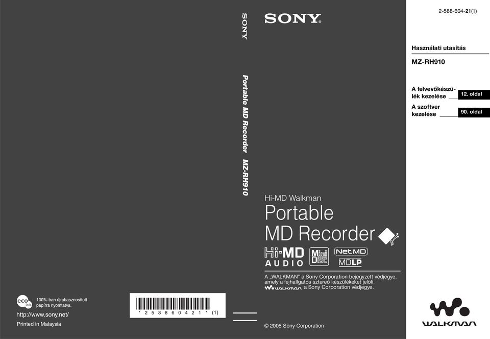 oldal A WALKMAN a Sony Corporation bejegyzett védjegye, amely a fejhallgatós sztereó