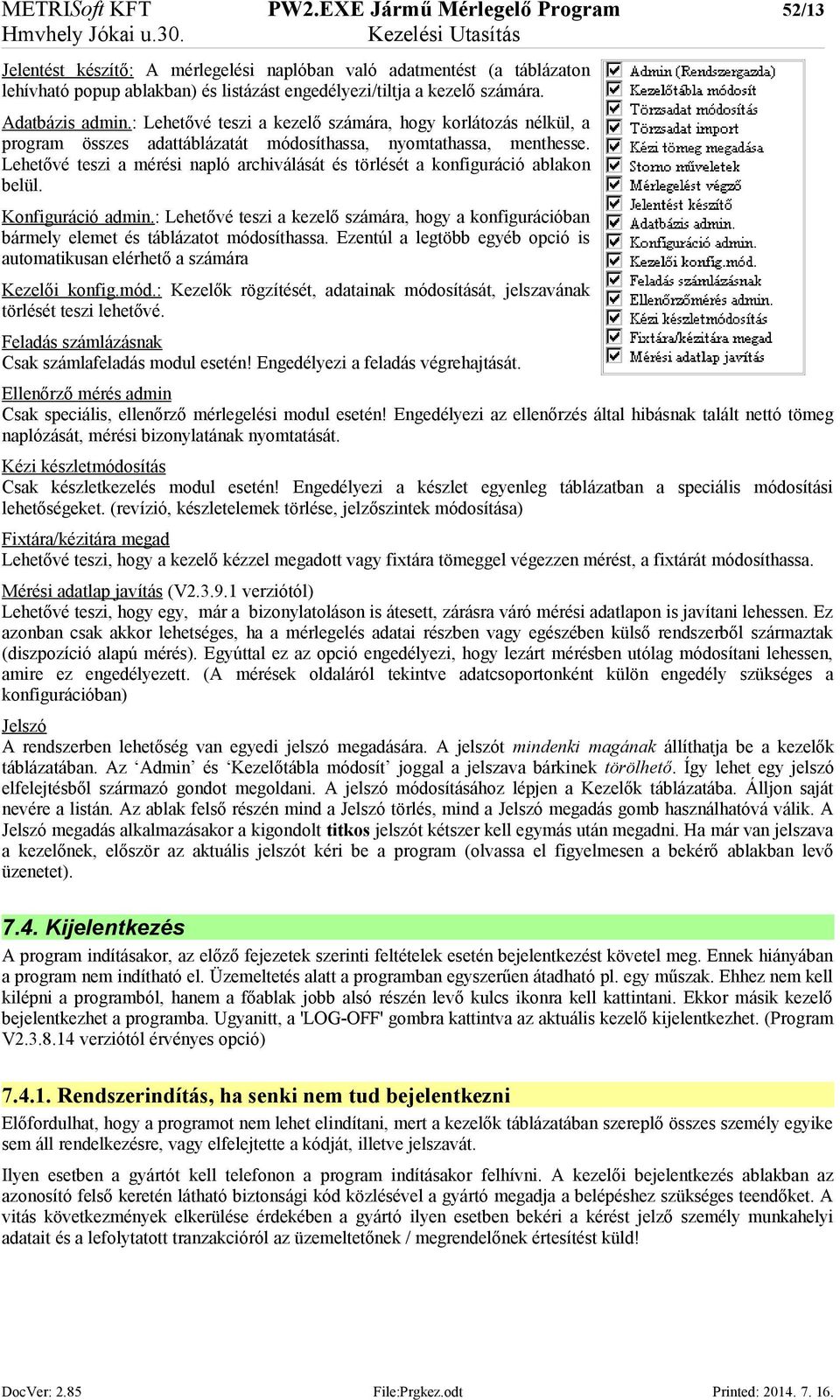 Lehetővé teszi a mérési napló archiválását és törlését a konfiguráció ablakon belül. Konfiguráció admin.