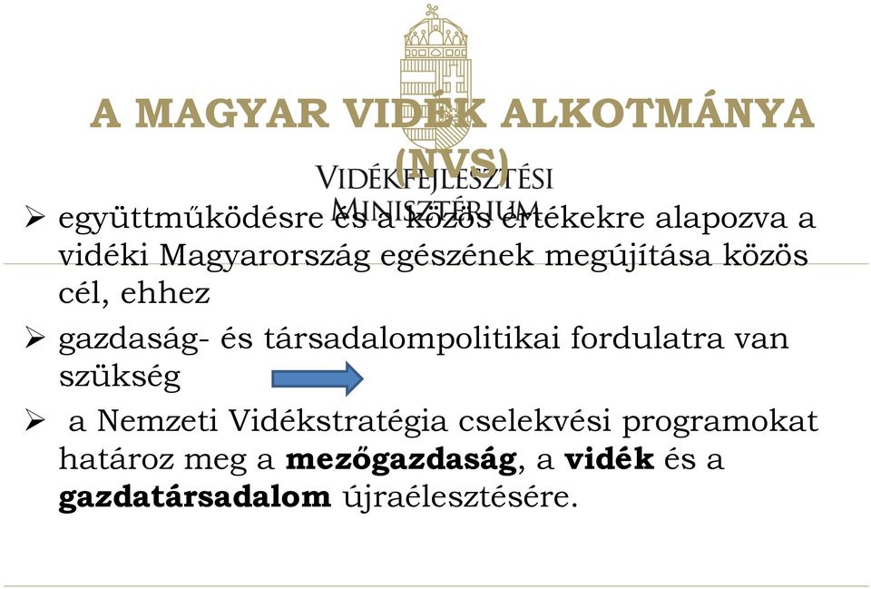 társadalompolitikai fordulatra van szükség a Nemzeti Vidékstratégia cselekvési