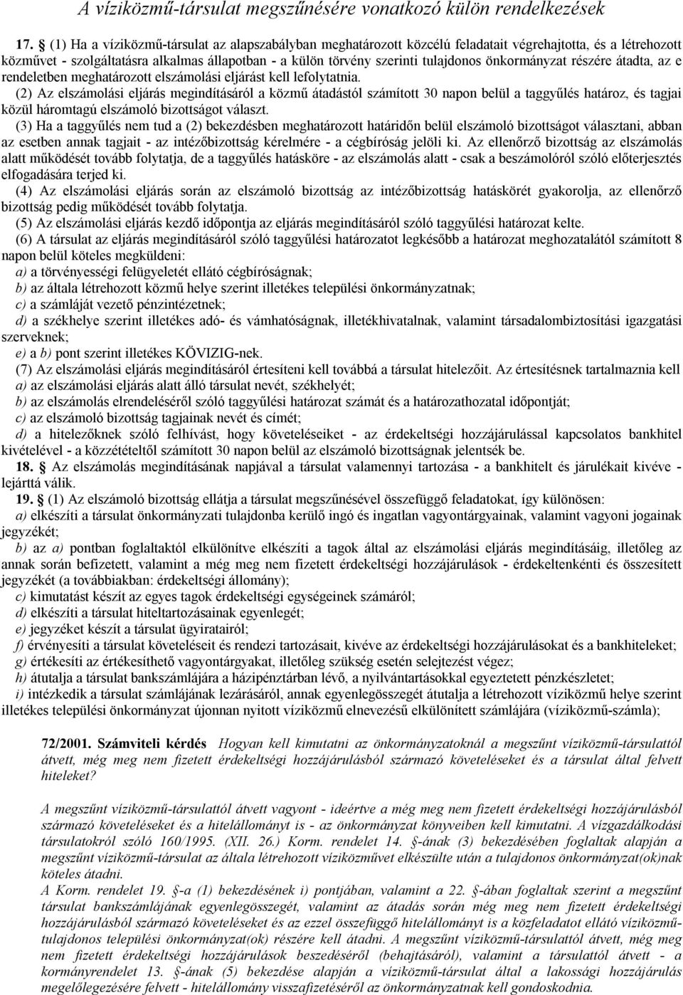 önkormányzat részére átadta, az e rendeletben meghatározott elszámolási eljárást kell lefolytatnia.