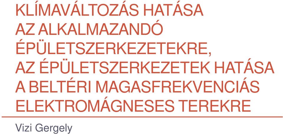 ÉPÜLETSZERKEZETEK HATÁSA A BELTÉRI