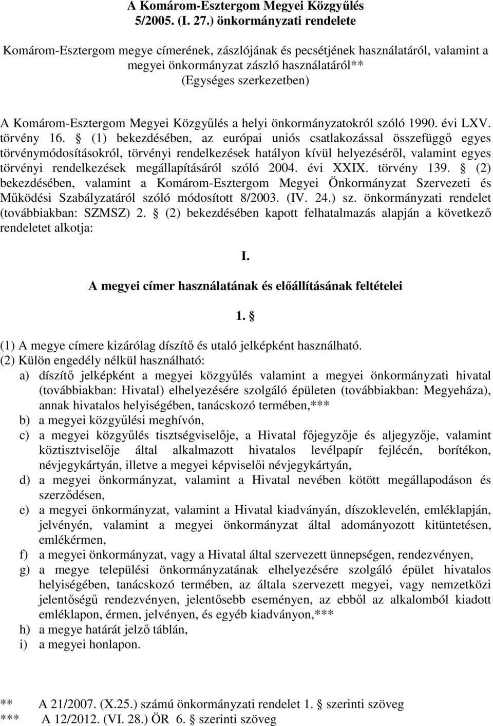 Komárom-Esztergom Megyei Közgyűlés a helyi önkormányzatokról szóló 1990. évi LXV. törvény 16.