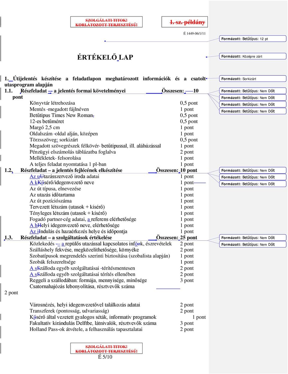 Útijelentés készítése a feladatlapon meghatározott információk és a csatolt utasprogram alapján 1.