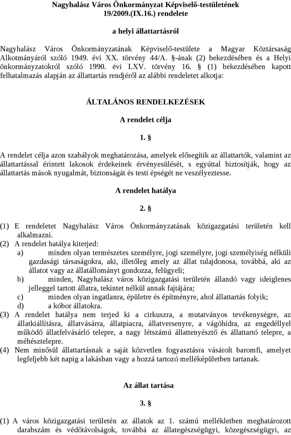 -ának (2) bekezdésében és a Helyi önkormányzatokról szóló 1990. évi LXV. törvény 16.