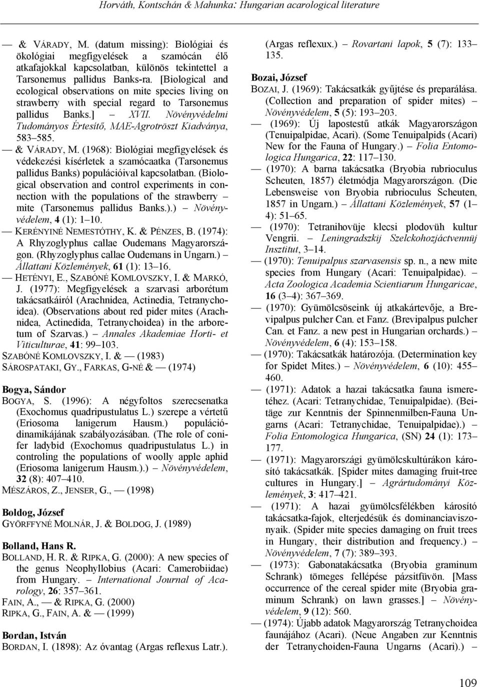 Növényvédelmi Tudományos Értesítő, MAE-Agrotröszt Kiadványa, 583 585. & VÁRADY, M.