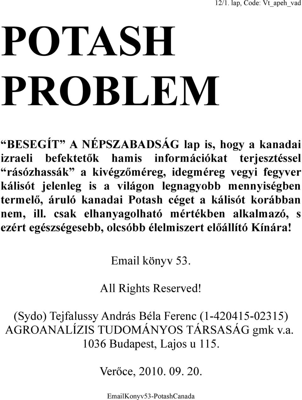 ill. csak elhanyagolható mértékben alkalmazó, s ezért egészségesebb, olcsóbb élelmiszert előállító Kínára! Email könyv 53. All Rights Reserved!