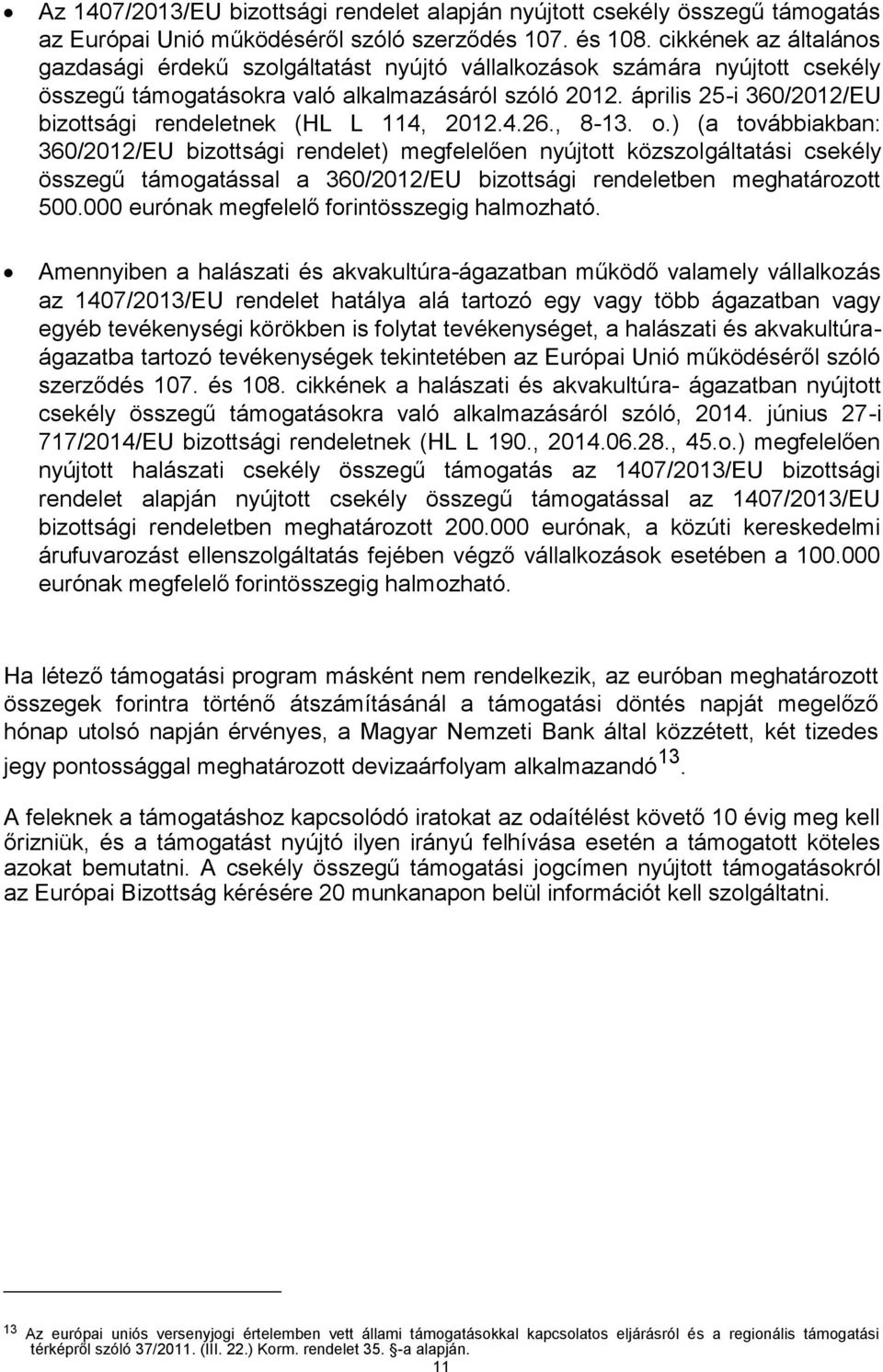 április 25-i 360/2012/EU bizottsági rendeletnek (HL L 114, 2012.4.26., 8-13. o.
