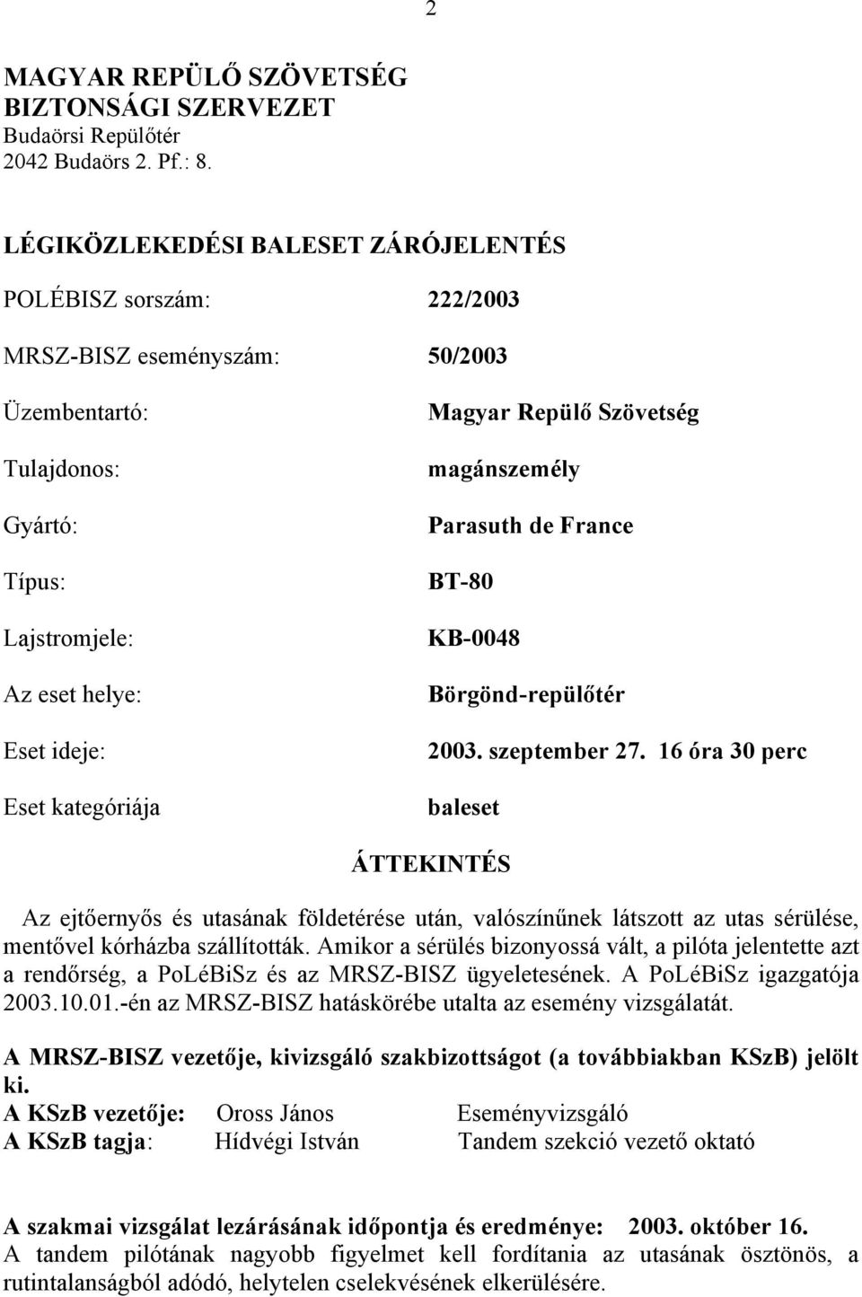 Magyar Repülő Szövetség magánszemély BT-80 KB-0048 Börgönd-repülőtér 2003. szeptember 27.