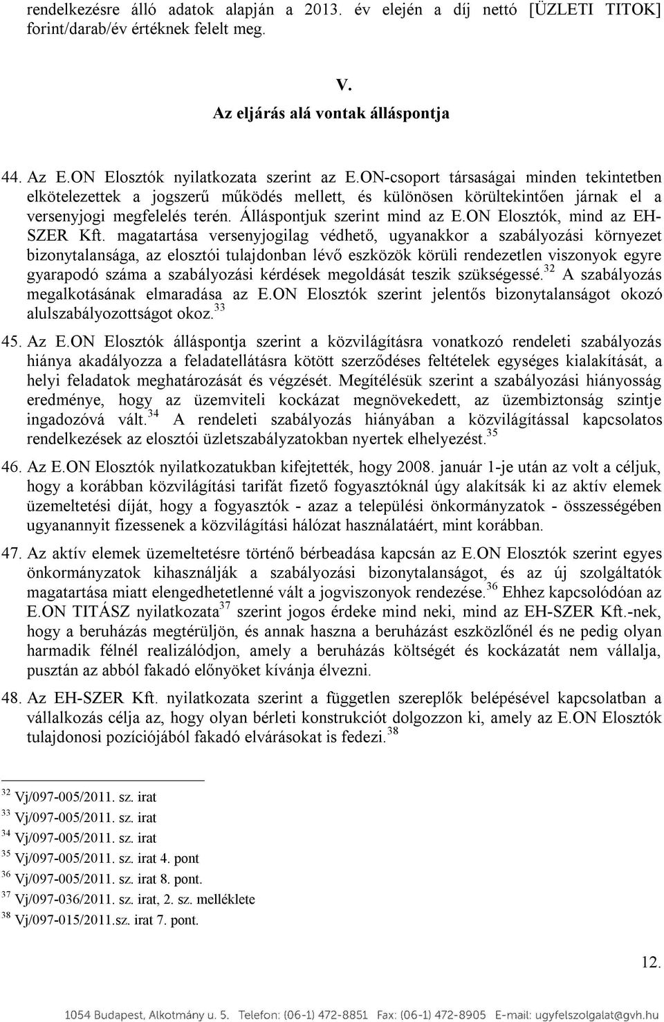 ON Elosztók, mind az EH- SZER Kft.
