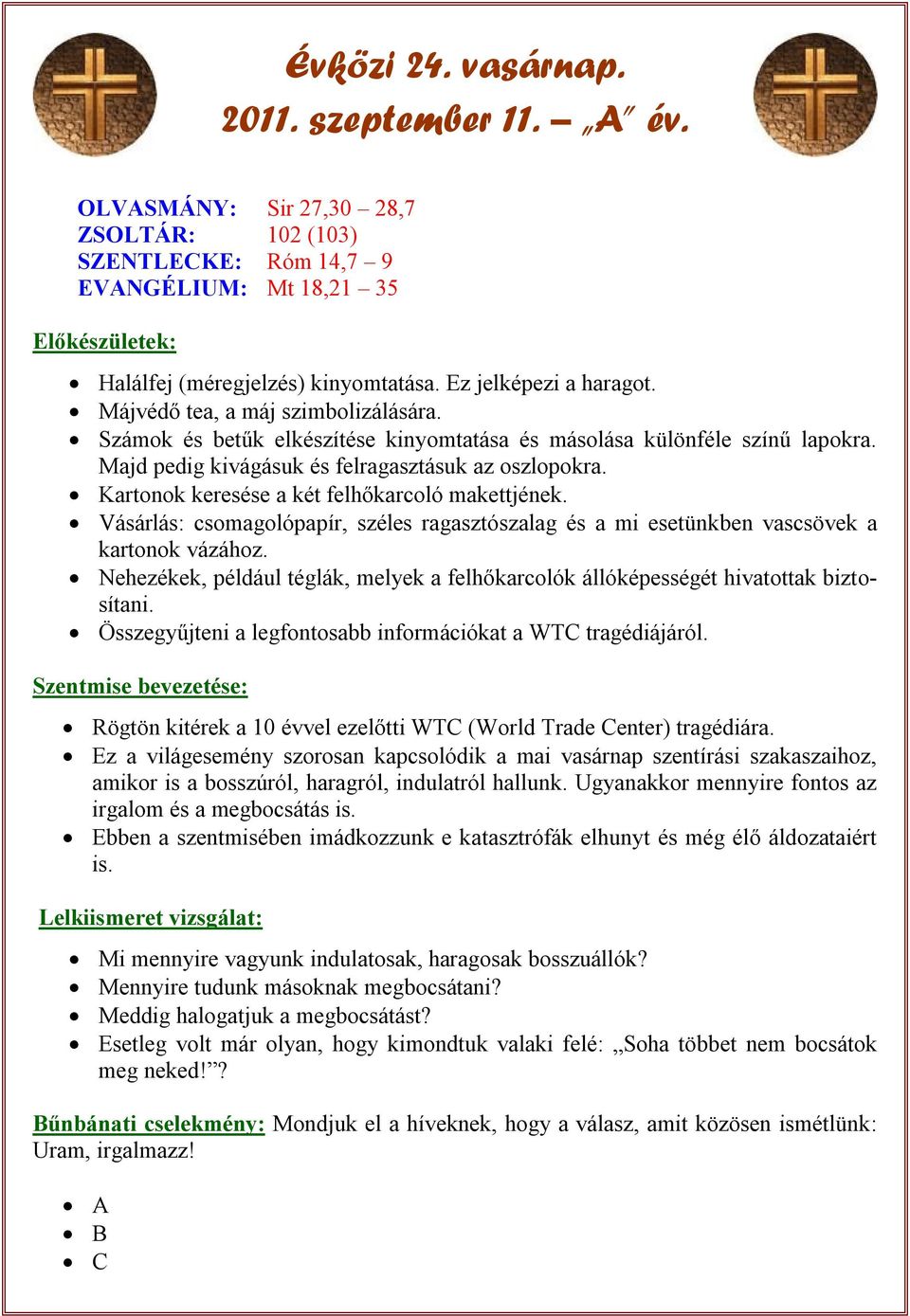 Kartonok keresése a két felhőkarcoló makettjének. Vásárlás: csomagolópapír, széles ragasztószalag és a mi esetünkben vascsövek a kartonok vázához.