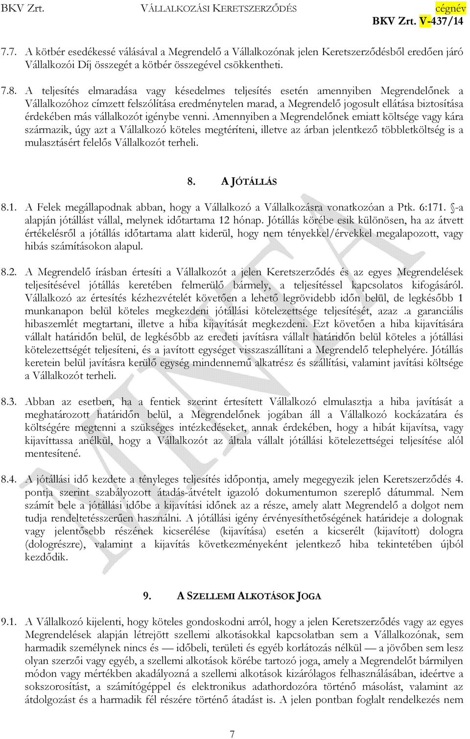 vállalkozót igénybe venni.