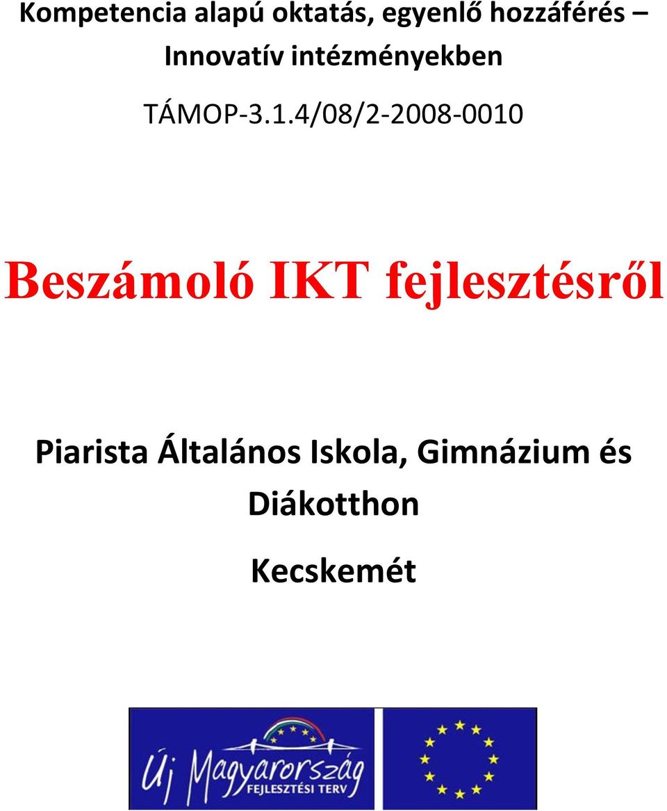 4/08/2-2008-0010 Beszámoló IKT fejlesztésről