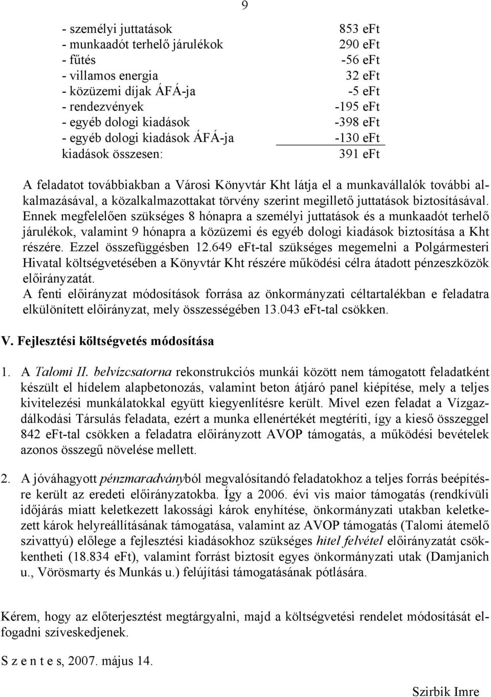 megillető juttatások biztosításával.