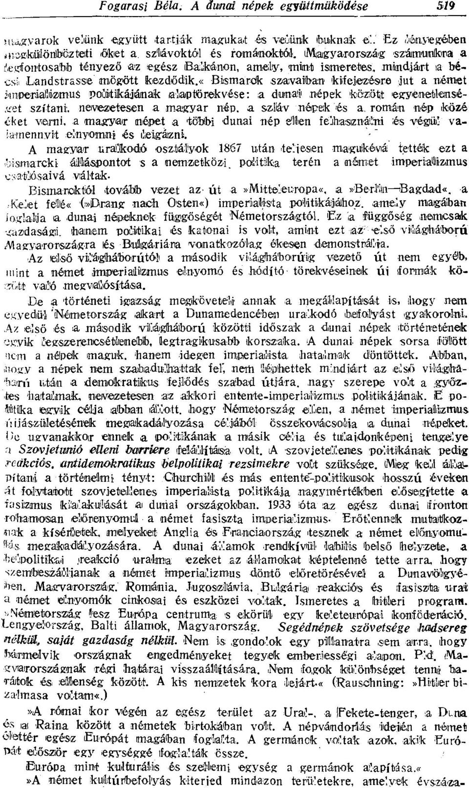 «bismrck szvibn kifejezésre jut német imiperilliizmus poétikájánk lp törekvése: duni népek között egyenetlenséget szítni, nevezetesen mgyr nép, szláv népeikés román nép közé éket verni, mgyr népet