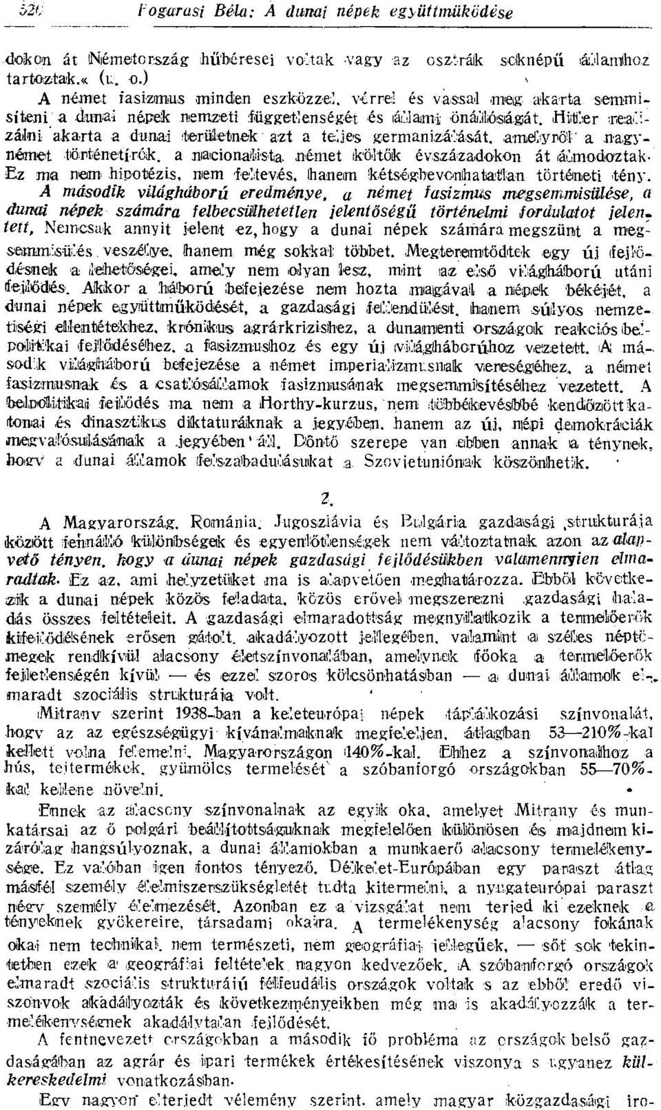 német költők évszázdokon át álmodoztk- Ez m nemi hipotézis, nem 'feltevés, Ihnem kétségbevonhttln történeti tény.