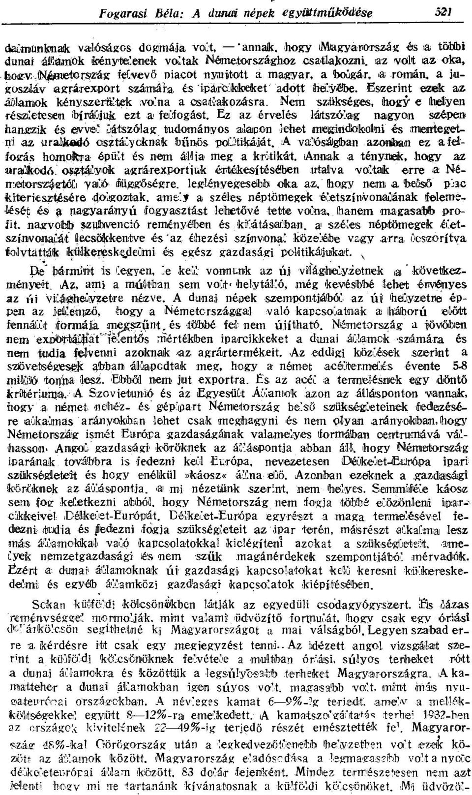 E& z érvelés látszólg ngyon szépen hngzik és evvel (látszólg tudományos lipon lehet meigindökolni és mentegetni z urlkodó osztály oknk bűnös poilltikáját.
