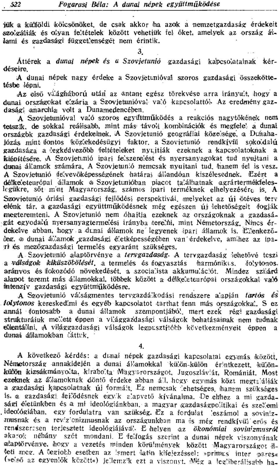 Az első világháború futári z 'ntnt egész törekvése rr irányulj*, hogy duni országokt elzári Szovjetunióvá. 1, vló kpcsolttól Az eredmény gzdsági nrchi volt Dunmedencében.