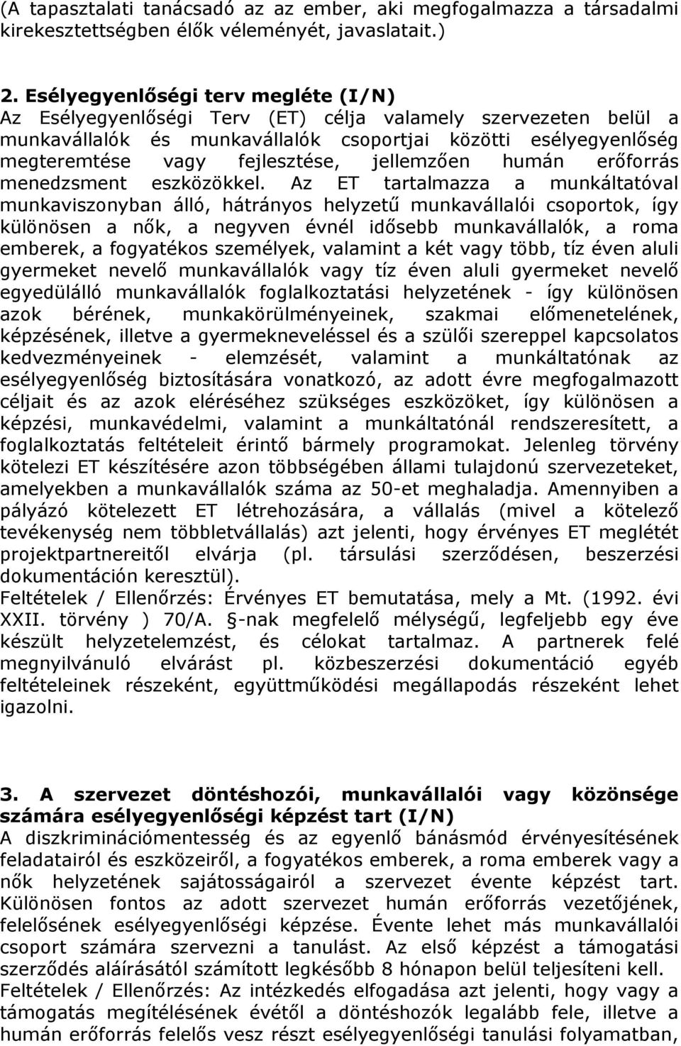 jellemzően humán erőforrás menedzsment eszközökkel.