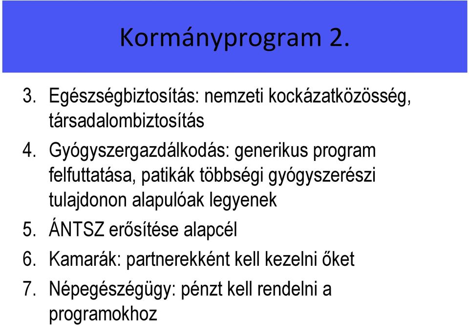 Gyógyszergazdálkodás: generikus program felfuttatása, patikák többségi