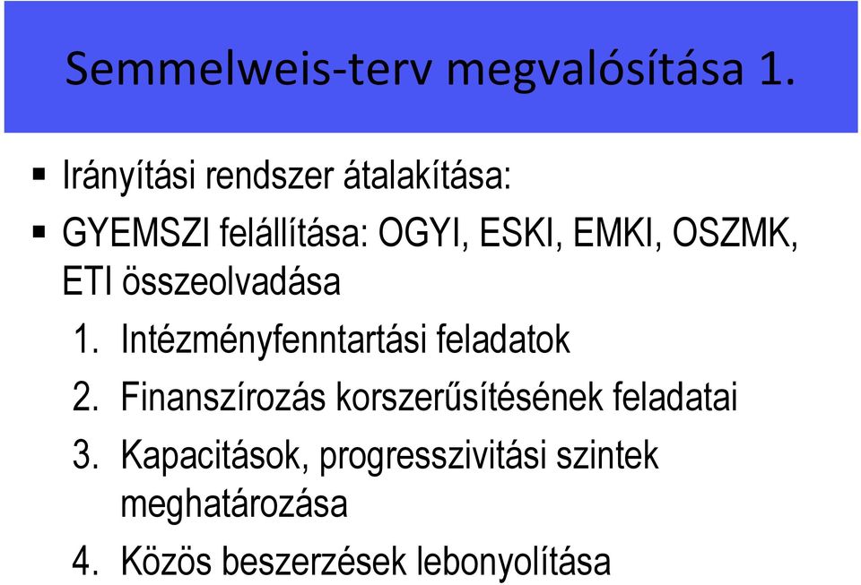 OSZMK, ETI összeolvadása 1. Intézményfenntartási feladatok 2.