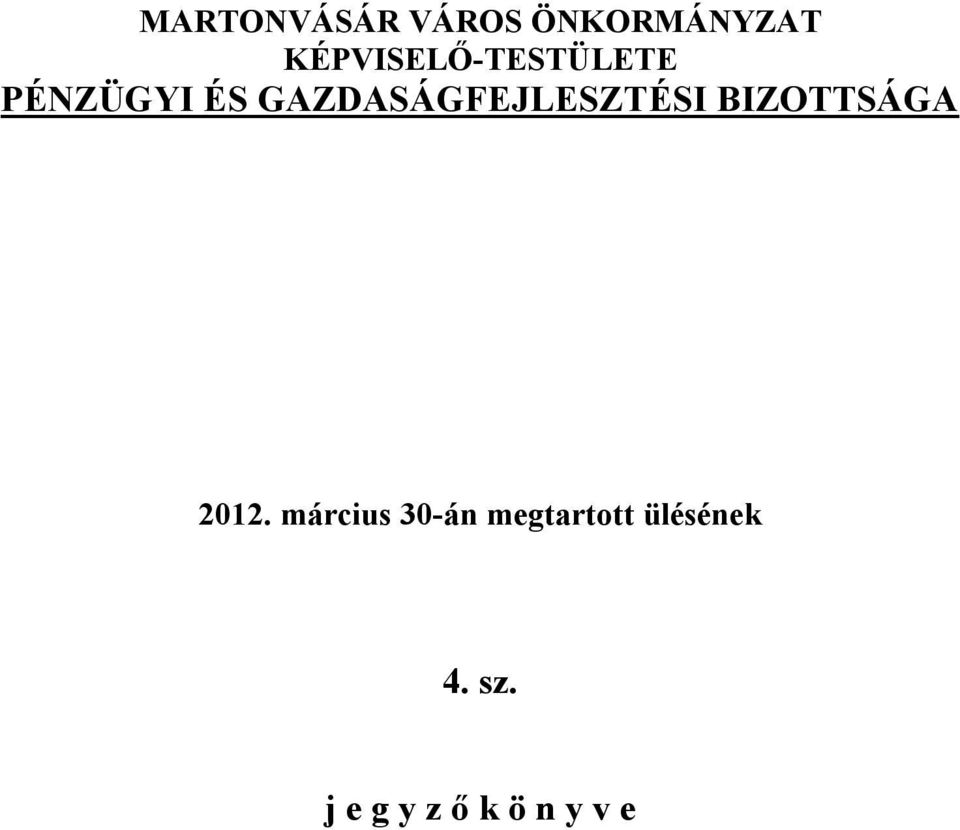 GAZDASÁGFEJLESZTÉSI BIZOTTSÁGA 2012.