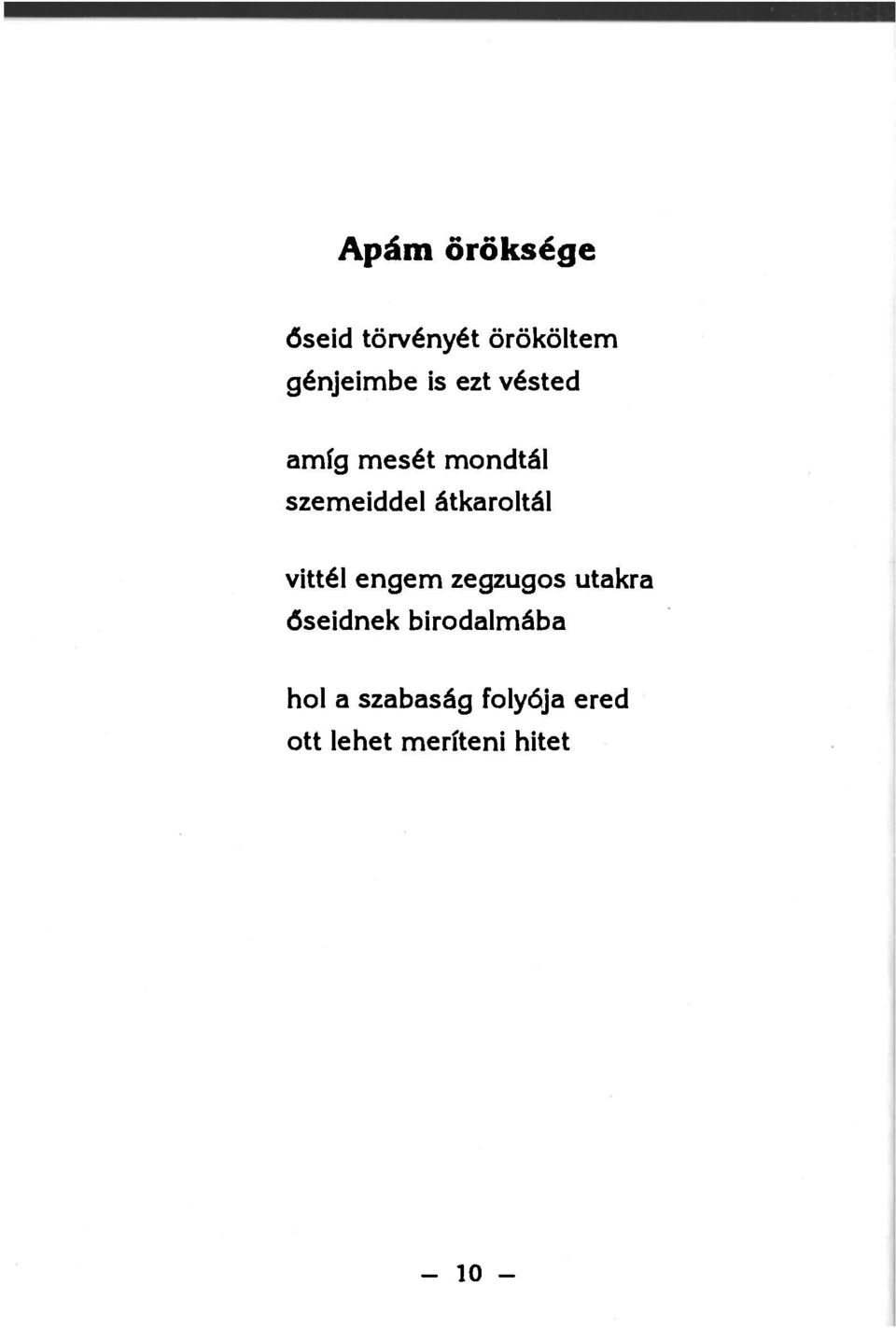 vittél engem zegzugos utakra őseidnek birodalmába hol