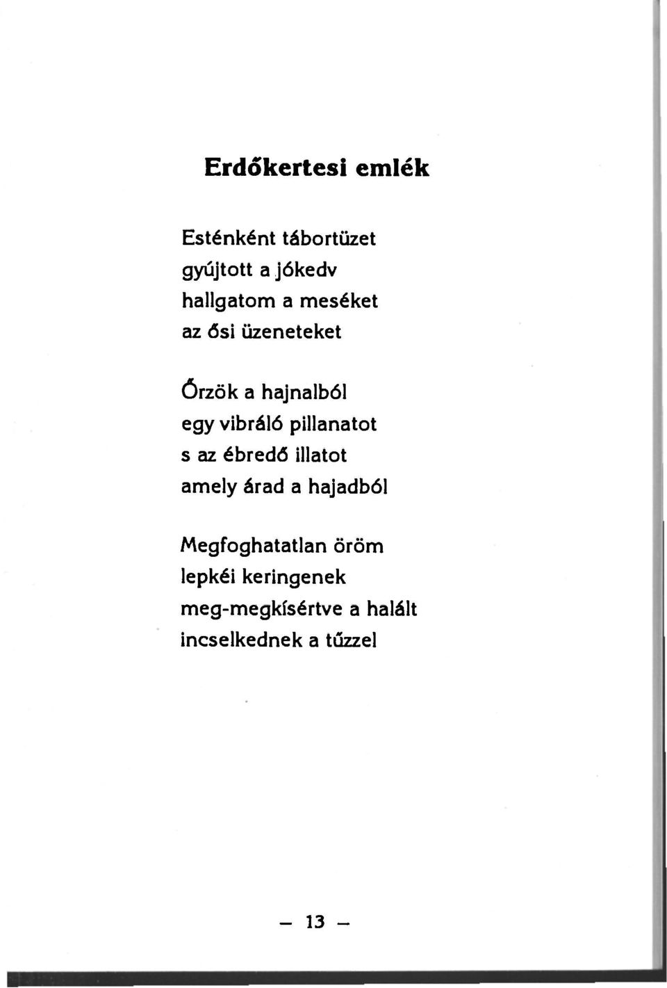 pillanatot s az ébredő illatot amely árad a hajadból Megfoghatatlan