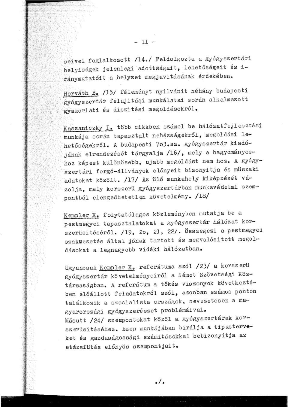 munkája során tapasztat nehézségekrő, megodási ehetőségekrő. A buda p es ti 7 o 3. sz.