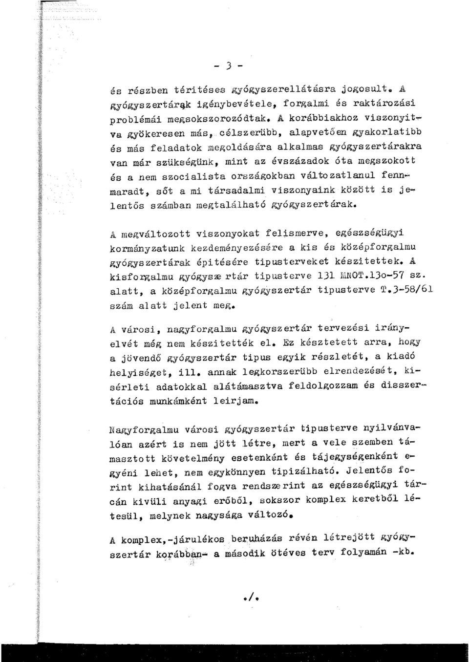va gyökeresen más, cészerübb, aapvetően gyakoratibb és más feadatok megodására akamas gyógyszertárakra van már szükségünk, mint az évszázadok óta megszekott és a nem szeciaista országokban vátozatanu