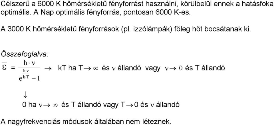 zzólámpák) főlg hőt bocsátanak k.
