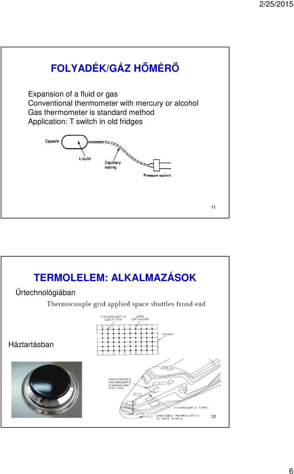 thermometer is standard method Application: T switch in