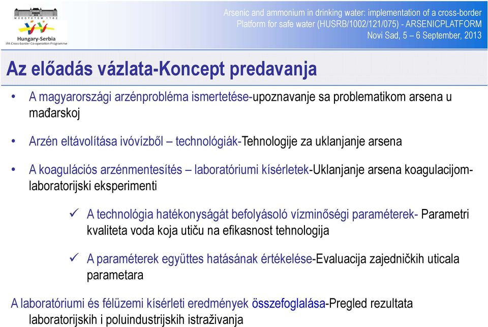 koagulacijomlaboratorijski eksperimenti A technológia hatékonyságát át befolyásoló ló vízminőségi iő i paraméterek- Parametri kvaliteta voda koja utiču na efikasnost tehnologija A