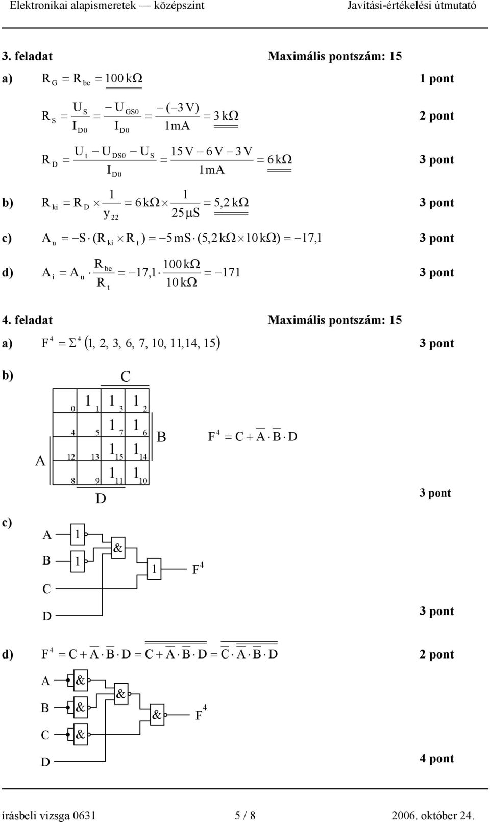 6kΩ 5, kω y 5μS c) S ( ) 5mS (5,kΩ 0kΩ) 7, u ki be 00 kω d) i u 7, 7 0 kω 4.