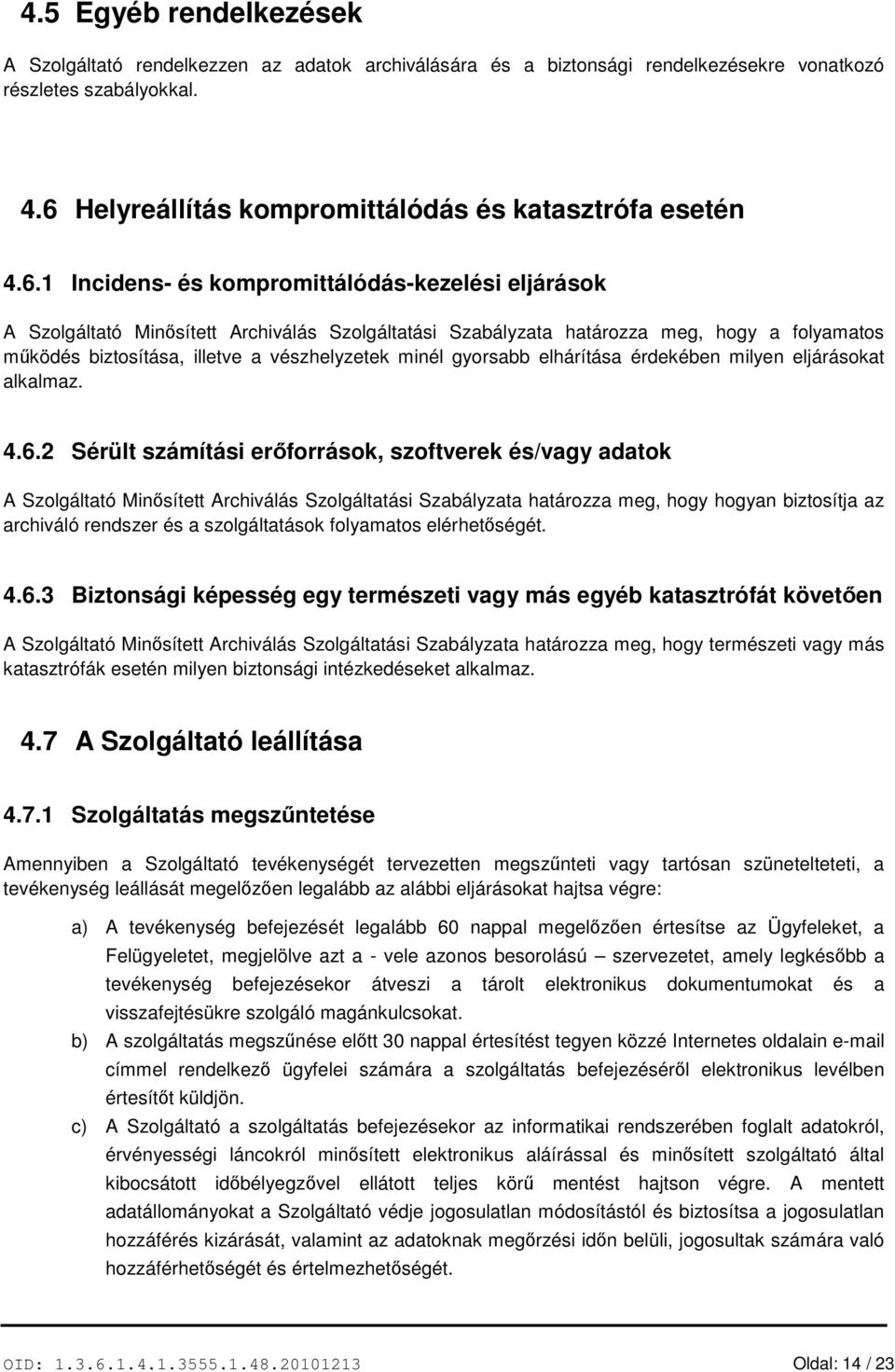 gyorsabb elhárítása érdekében milyen eljárásokat alkalmaz. 4.6.