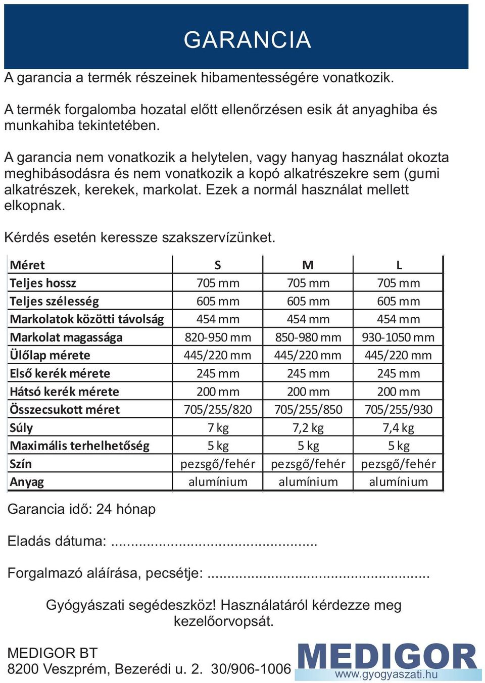 Ezek a normál használat mellett elkopnak. Kérdés esetén keressze szakszervízünket.