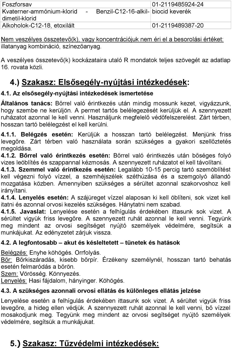 . rovata közli. 4.) Szakasz: Elsősegély-nyújtási intézkedések: 4.1.